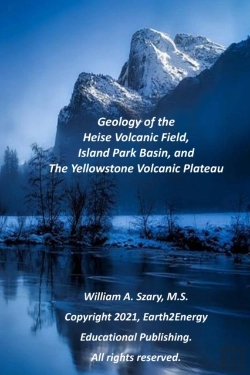 Bertrand.pt - Geology Of The Heise Volcanic Field, Island Park Basin, And The Yellowstone Volcanic Plateau