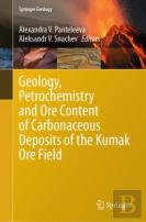Geology, Petrochemistry And Ore Content Of Carbonaceous Deposits Of The Kumak Ore Field