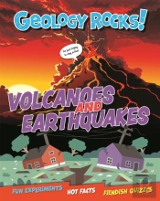 Geology Rocks!: Earthquakes And Volcanoes