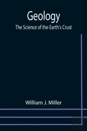 Geology: The Science Of The Earth'S Crus