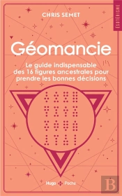 Géomancie : Le Guide Indispensable Des 16 Figures Ancestrales Pour Prendre Les Bonnes Décisions