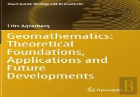 Geomathematics: Theoretical Foundations, Applications And Future Developments