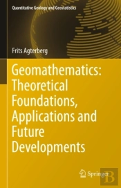 Geomathematics: Theoretical Foundations, Applications And Future Developments
