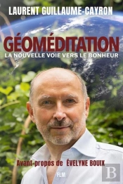 Géoméditation : La Nouvelle Voie Vers Le Bonheur