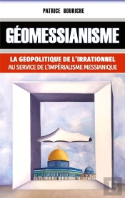 Géomessianisme : La Géopolitique De L'Irrationnel Au Service De L'Impérialisme Messianique