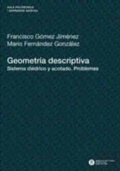 Geometría Descriptiva. Sistema Diédrico Y Acotado. Problemas