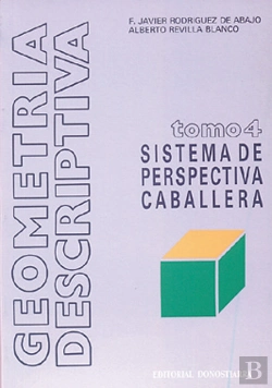 Bertrand.pt - Geometría Descriptiva.Tomo Iv. Sistema De Perspectiva Caballera.