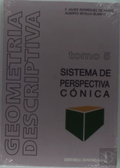 Geometría Descriptiva.Tomo V. Sistema Cónico.
