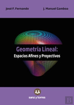 Bertrand.pt - Geometría Lineal: Espacios Afines Y Proyectivos