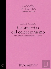 Geometrías Del Coleccionismo. Una Suma De Diferentes Voces (Cuaderno Núm. 2) (Edición Bilingüe En Castellano Y Catalán)