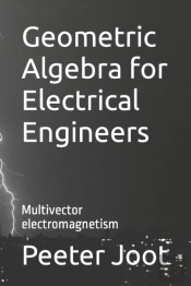 Geometric Algebra For Electrical Engineers