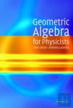 Geometric Algebra For Physicists