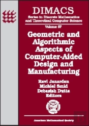 Geometric And Algorithmic Aspects Of Computer-Aided Design And Manufacturing