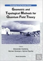 Geometric And Topological Methods For Quantum Field Theory - Proceedings Of The Summer School