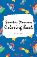 Geometric Dinosaurs Coloring Book For Children (6x9 Coloring Book / Activity Book)