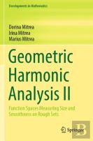 Geometric Harmonic Analysis Ii