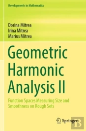 Geometric Harmonic Analysis Ii
