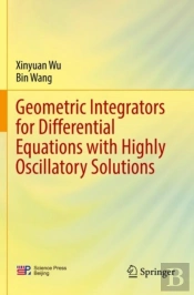 Geometric Integrators For Differential Equations With Highly Oscillatory Solutions
