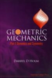 Geometric Mechanics - Part I: Dynamics And Symmetry