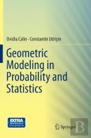 Geometric Modeling In Probability And Statistics