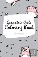 Geometric Owls Coloring Book For Teens And Young Adults (6x9 Coloring Book / Activity Book)