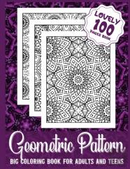 Geometric Pattern Big Coloring Book For Adults And Teens Lovely 100 Pages Book