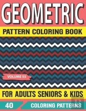 Geometric Pattern Coloring Book  For Adults  Seniors And Kids