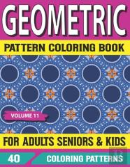 Geometric Pattern Coloring Book  For Adults  Seniors And Kids