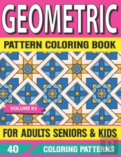 Geometric Pattern Coloring Book  For Adults  Seniors And Kids