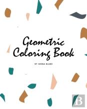 Geometric Patterns Coloring Book For Teens And Young Adults (8x10 Coloring Book / Activity Book)