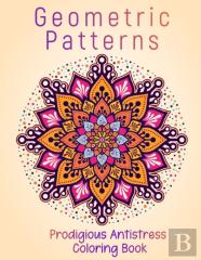 Geometric Patterns Prodigious Antistress Coloring Book