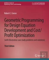 Geometric Programming For Design Equation Development And Cost/Profit Optimization (With Illustrative Case Study Problems And Solutions), Third Edition