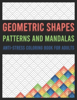 Bertrand.pt - Geometric Shapes, Patterns And Mandalas Anti-Stress Coloring Book For Adults