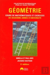 Géométrie [Cours De Mathématiques Et Exercices De Deuxième Année D'Université]