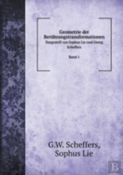 Bertrand.pt - Geometrie Der Beruhrungstransformationen Dargestell Von Sophus Lie Und Georg Scheffers Band 1