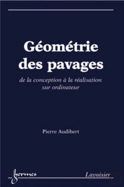 Bertrand.pt - Géométrie Des Pavages. De La Conception À La Réalisation Sur Ordinateur : De La Conception À La Réalisation Sur Ordinateur