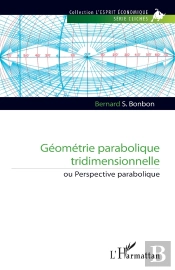 Géométrie Parabolique Tridimensionnelle : Ou Perspective Parabolique