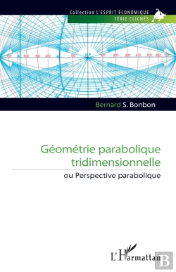 Bertrand.pt - Géométrie Parabolique Tridimensionnelle : Ou Perspective Parabolique