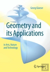 Geometry And Its Applications In Arts, Nature And Technology