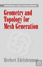 Geometry And Topology For Mesh Generation