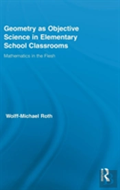 Geometry As Objective Science In Elementary School Classrooms