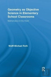 Geometry As Objective Science In Elementary School Classrooms