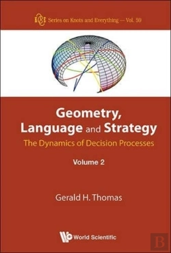 Bertrand.pt - Geometry, Language And Strategy: The Dynamics Of Decision Processes - Volume 2