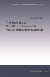 Geometry Of Curvature Homogeneous Pseudo-Riemannian Manifolds, The