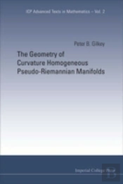 Geometry Of Curvature Homogeneous Pseudo-Riemannian Manifolds, The