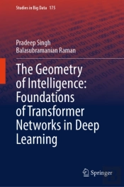 Geometry Of Intelligence: Foundations Of Transformer Networks In Deep Learning