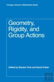 Geometry, Rigidity, And Group Actions