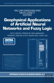 Geophysical Applications Of Artificial Neural Networks And Fuzzy Logic