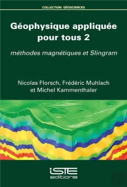 Bertrand.pt - Géophysique Appliquée Pour Tous T.2 ; Méthodes Magnétiques Et Slingram