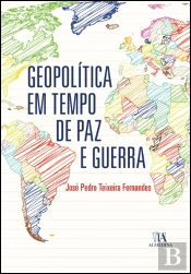 Geopolítica em Tempo de Paz e Guerra